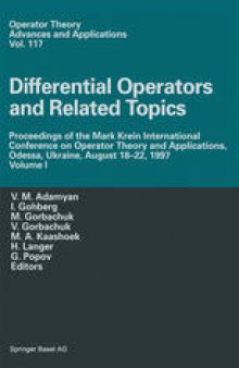 Differential Operators and Related Topics: Proceedings of the Mark Krein International Conference on Operator Theory and Applications, Odessa, Ukraine, August 18–22, 1997 Volume I