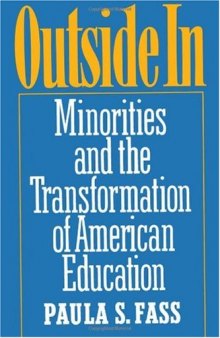 Outside In: Minorities and the Transformation of American Education
