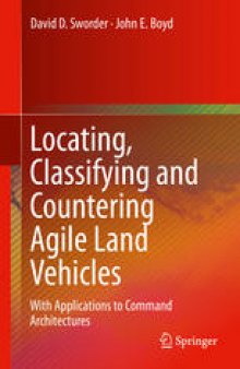 Locating, Classifying and Countering Agile Land Vehicles: With Applications to Command Architectures