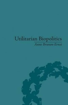 Utilitarian Biopolitics: Bentham, Foucault and Modern Power