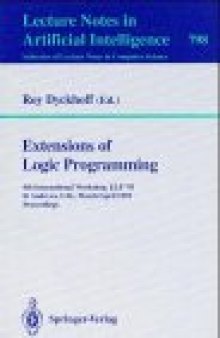 Extensions of Logic Programming: 4th International Workshop, ELP '93 St Andrews, U.K., March 29–April 1, 1993 Proceedings