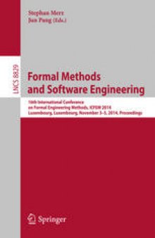 Formal Methods and Software Engineering: 16th International Conference on Formal Engineering Methods, ICFEM 2014, Luxembourg, Luxembourg, November 3-5, 2014. Proceedings