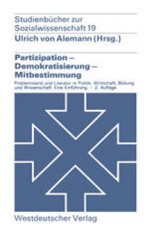 Partizipation — Demokratisierung — Mitbestimmung: Problemstellung und Literatur in Politik, Wirtschaft, Bildung und Wissenschaft. — Eine Einführung