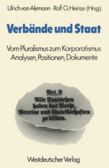 Verbände und Staat: Vom Pluralismus zum Korporatismus. Analysen, Positionen, Dokumente