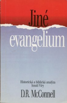 Jiné evangelium : historická a biblická analýza hnutí Víry
