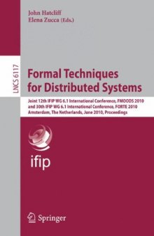 Formal Techniques for Distributed Systems: Joint 12th IFIP WG 6.1 International Conference, FMOODS 2010 and 30th IFIP WG 6.1 International Conference, FORTE 2010, Amsterdam, The Netherlands, June 7-9, 2010. Proceedings