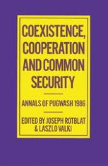Coexistence, Cooperation and Common Security: Annals of Pugwash 1986