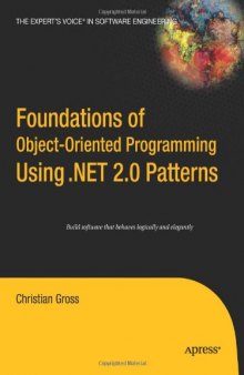 Foundations of Object-Oriented Programming Using .NET 2.0 Patterns (Foundations)