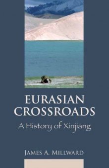 Eurasian Crossroads: A History of Xinjiang