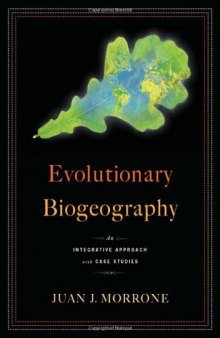 Evolutionary biogeography : an integrative approach with case studies