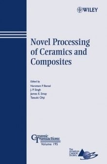 Novel Processing of Ceramics and Composites: Ceramic Transactions (Ceramic Transactions Series, Vol. 195)