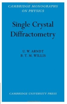 Single Crystal Diffractomety (Cambridge Monographs on Physics)
