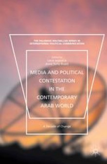 Media and Political Contestation in the Contemporary Arab World: A Decade of Change
