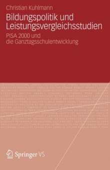 Bildungspolitik und Leistungsvergleichsstudien: PISA 2000 und die Ganztagsschulentwicklung