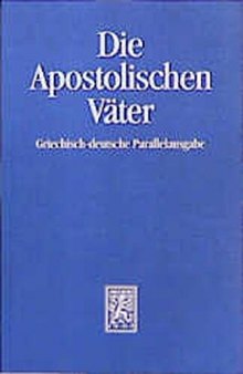 Die Apostolischen Väter. Griechisch-deutsche Parallelausgabe