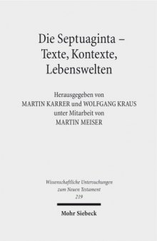 Die Septuaginta - Texte, Kontexte, Lebenswelten: Internationale Fachtagung veranstaltet von Septuaginta Deutsch (LXX.D), Wuppertal 20.-23. Juli 2006