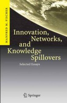 Innovation, Networks, and Knowledge Spillovers: Selected Essays