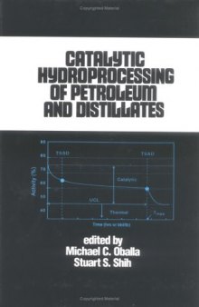 Catalytic hydroprocessing of petroleum and distillates: based on the proceedings of the AIChE Spring National Meeting, Houston, Texas, March 28-April 1, 1993