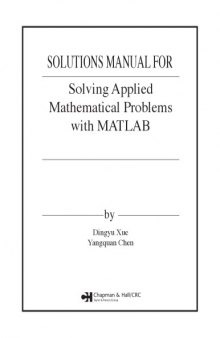 SOLUTIONS MANUAL FOR Solving Applied Mathematical Problems with MATLAB