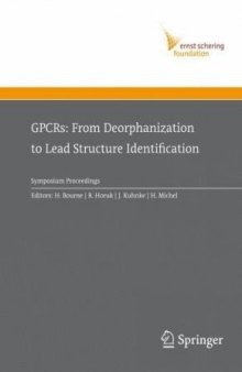 GPCRs: From Deorphanization to Lead Structure Identification (Ernst Schering Foundation Symposium Proceedings 06.2)