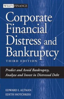 Corporate Financial Distress and Bankruptcy: Predict and Avoid Bankruptcy, Analyze and Invest in Distressed Debt, Third Edition