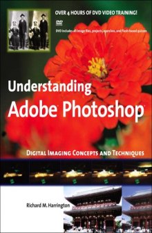 Understanding: Adobe® Photoshop®: Digital Imaging Concepts and Techniques