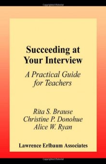 Succeeding at Your Interview: A Practical Guide for Teachers