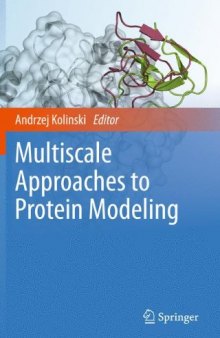 Multiscale Approaches to Protein Modeling: Structure Prediction, Dynamics, Thermodynamics and Macromolecular Assemblies