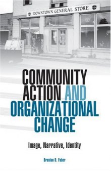 Community Action and Organizational Change: Image, Narrative, Identity  