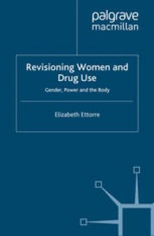 Revisioning Women and Drug Use: Gender, Power and the Body
