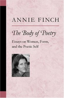 The Body of Poetry: Essays on Women, Form, and the Poetic Self (Poets on Poetry)