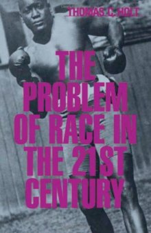 The Problem of Race in the Twenty-first Century (Nathan I Huggins Lectures)