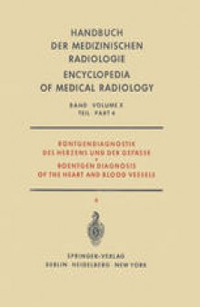 Röntgendiagnostik des Herzens und der Gefässe Teil 4 / Roentgen Diagnosis of the Heart and Blood Vessels Part 4