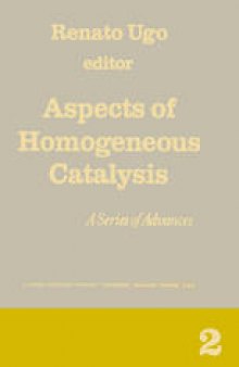 Aspects of Homogeneous Catalysis: A Series of Advances