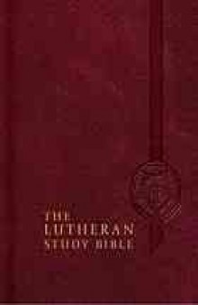 The Lutheran Study Bible : English Standard Version