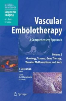 Vascular Embolotherapy A Comprehensive ApproachVolume 1 General Principles, Chest, Abdomen, and Great Vessels