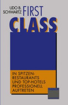 First Class: In Spitzen-Restaurants und Top-Hotels professionell auftreten