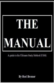 The Manual- A guide to the Ultimate Study Method (USM); covering Speed Reading, Super Memory, Laser Concentration, Rapid Mental Arithmetic and the Ultimate Study Method (USM) 