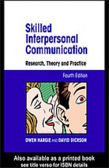 Skilled interpersonal communication : research, theory, and practice