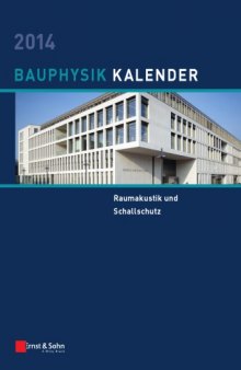 Bauphysik-Kalender 2014 : Schwerpunkt - Raumakustik und Schallschutz.