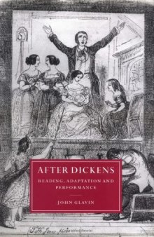 After Dickens: Reading, Adaptation and Performance (Cambridge Studies in Nineteenth-Century Literature and Culture)