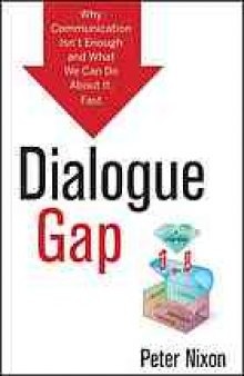 Dialogue gap : why communication isn't enough and what we can do about it, fast