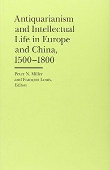 Antiquarianism and Intellectual Life in Europe and China, 1500-1800