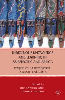 Indigenous Knowledge and Learning in Asia Pacific and Africa: Perspectives on Development, Education, and Culture