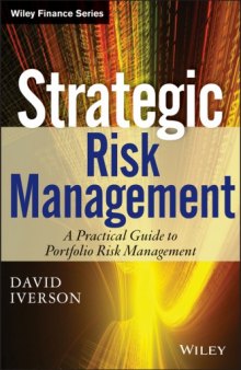 Strategic risk management : a practical guide to portfolio risk management