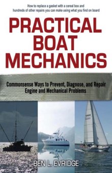 Practical boat mechanics : commonsense ways to prevent, diagnose, and repair engine and mechanical problems