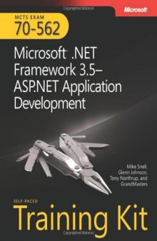 MCTS Self-Paced Training Kit Exam 70-562): Microsoft .NET Framework 3.5-ASP.NET Application Development: Microsoft r) .Net Framework 3.5 ASP.Net Application Development Pro - Certification)