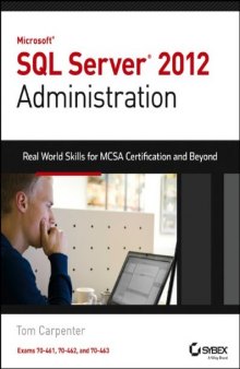 Microsoft SQL Server 2012 Administration: Real-World Skills for MCSA Certification and Beyond