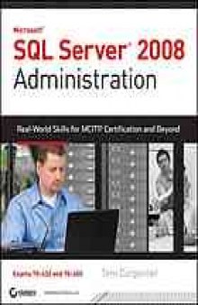 SQL server 2008 administration : real world skills for MCITP certification and beyond