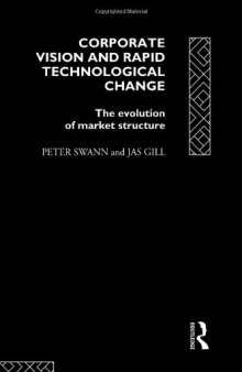 Corporate Vision and Rapid Technological Change: The Evolution of Market Structure